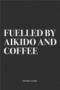 Fuelled By Aikido And Coffee