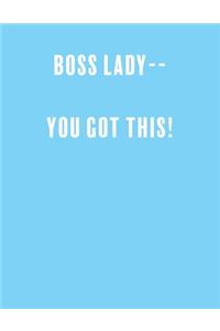 Boss lady-- you got this!