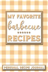 My Favorite Barbecue Recipes