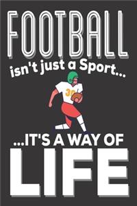Football Isn't Just A Sport It's A Way Of Life