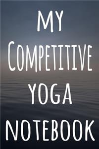 My Competitive Yoga Notebook