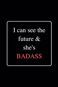I can see the future & she's BADASS