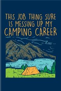 This Job Thing Sure Is Messing Up My Camping Career