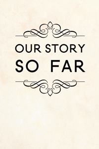 Our story so far