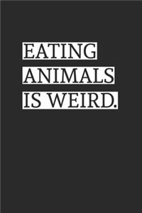 Eating Animals Is Weird