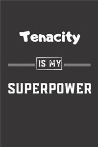 Tenacity is my superpower