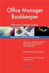 Office Manager Bookkeeper RED-HOT Career Guide; 2545 REAL Interview Questions