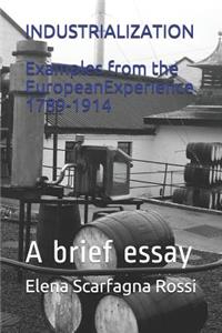 Industrialization Examples from the European Experience 1789-1914