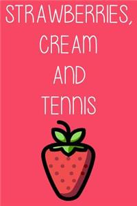 Strawberries, Cream and Tennis
