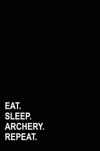 Eat Sleep Archery Repeat