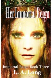 Her Immortal Reign: A Reverse Harem Series