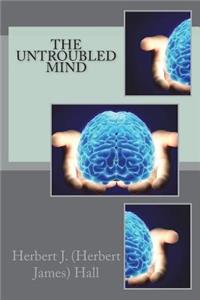 The Untroubled Mind