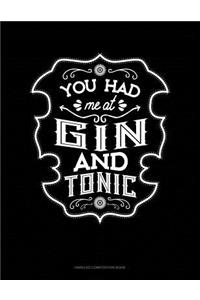 You Had Me at Gin and Tonic