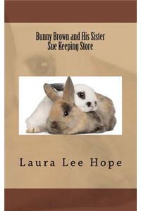 Bunny Brown and His Sister Sue Keeping Store