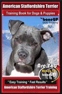 American Staffordshire Terrier Training Book for Dogs & Puppies by Boneup Dog Tr