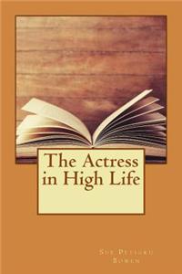 The Actress in High Life