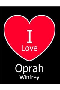 I Love Oprah Winfrey