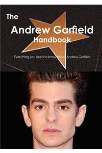The Andrew Garfield Handbook - Everything You Need to Know about Andrew Garfield