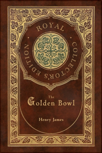 Golden Bowl (Royal Collector's Edition) (Case Laminate Hardcover with Jacket)