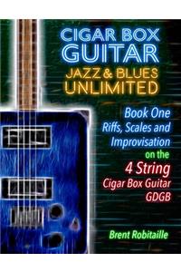 Cigar Box Guitar Jazz & Blues Unlimited - Book One 4 String