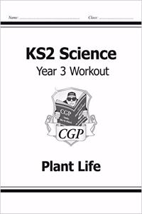 KS2 Science Year Three Workout: Plant Life
