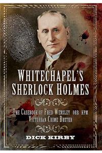 Whitechapel's Sherlock Holmes