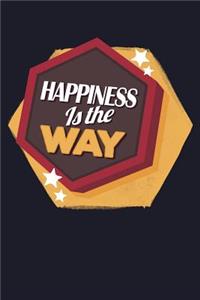 Happiness Is the Way