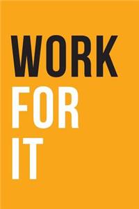 Work for It Notebook