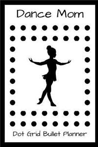 Dance Mom Dot Grid Bullet Planner
