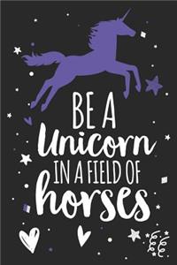 Be a Unicorn in a Field of Horses