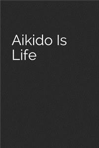 Aikido Is Life