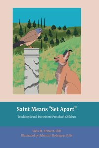 Saint Means "Set Apart": Teaching Sound Doctrine to Preschool Children