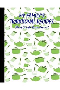 My Family's Traditional Recipes. Blank Simple Recipe Journal