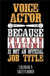 Voice Actor Because Freakin Awesome Is Not an Official Job Title