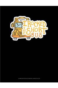 I Rocked the Short Bus