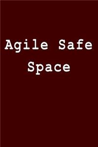 Agile Safe Space