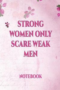 Strong Women Only Scare Weak Men