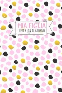 Mia Figlia - Una Riga al Giorno