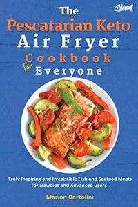 The Pescatarian Keto Air Fryer Cookbook for Everyone
