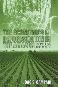 The Economics of Deforestation in the Amazon