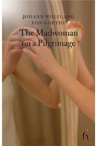 The Madwoman on a Pilgrimage