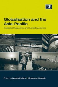 Globalisation and the Asia-Pacific: Contested Perspectives and Diverse Experiences