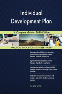 Individual Development Plan A Complete Guide - 2020 Edition