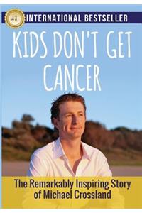 Kids Don't Get Cancer