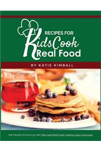 Recipes for Kids Cook Real Food