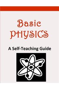 Basic Physics: A Self-Teaching Guide