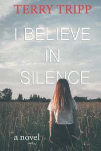 I Believe in Silence