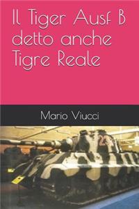 Tiger Ausf B detto anche Tigre Reale