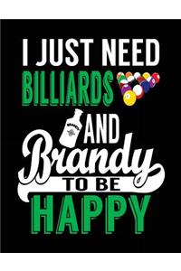 I Just Need Billiards And Brandy To Be Happy