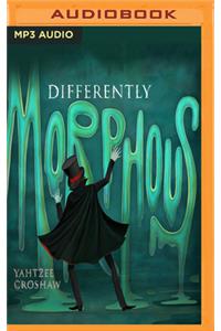 Differently Morphous